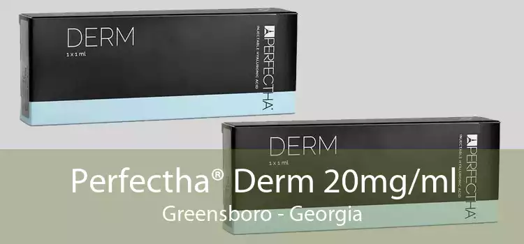 Perfectha® Derm 20mg/ml Greensboro - Georgia