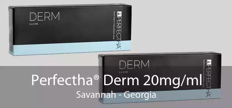 Perfectha® Derm 20mg/ml Savannah - Georgia