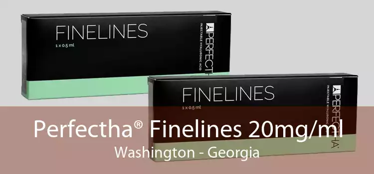 Perfectha® Finelines 20mg/ml Washington - Georgia