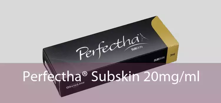 Perfectha® Subskin 20mg/ml 