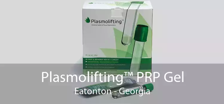 Plasmolifting™ PRP Gel Eatonton - Georgia