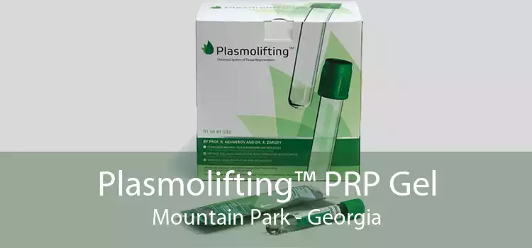 Plasmolifting™ PRP Gel Mountain Park - Georgia