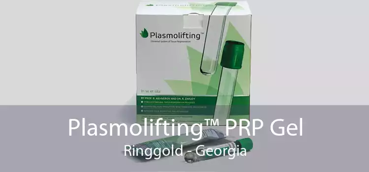 Plasmolifting™ PRP Gel Ringgold - Georgia