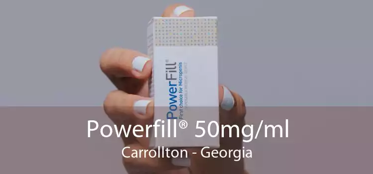Powerfill® 50mg/ml Carrollton - Georgia