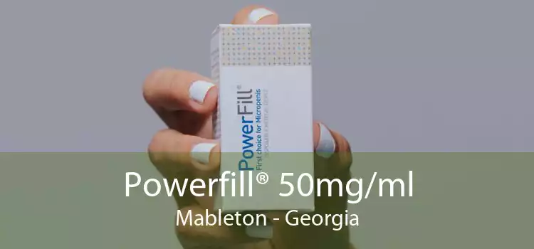 Powerfill® 50mg/ml Mableton - Georgia