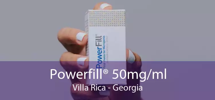 Powerfill® 50mg/ml Villa Rica - Georgia