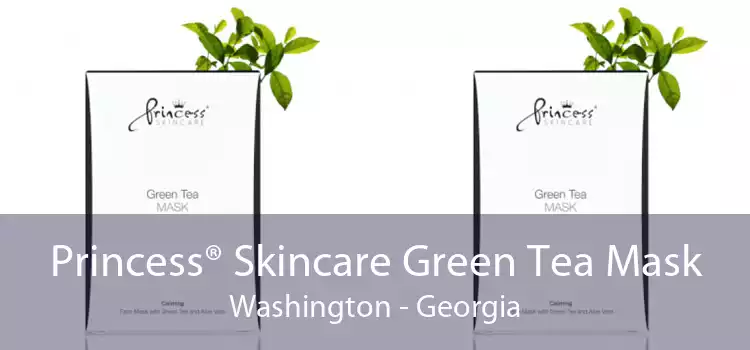 Princess® Skincare Green Tea Mask Washington - Georgia