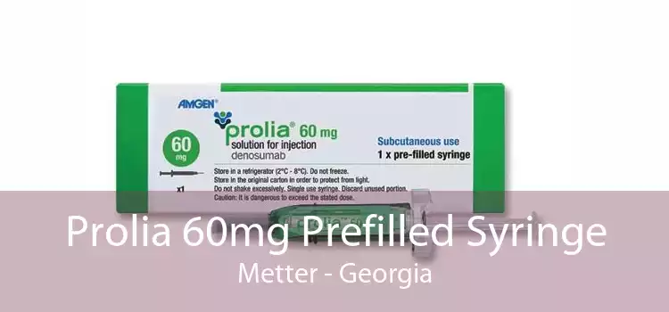 Prolia 60mg Prefilled Syringe Metter - Georgia
