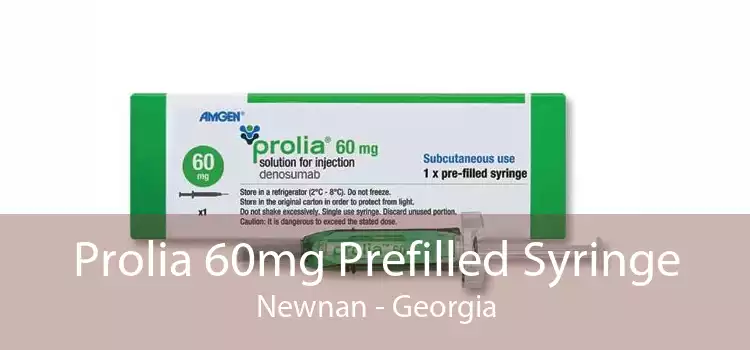 Prolia 60mg Prefilled Syringe Newnan - Georgia