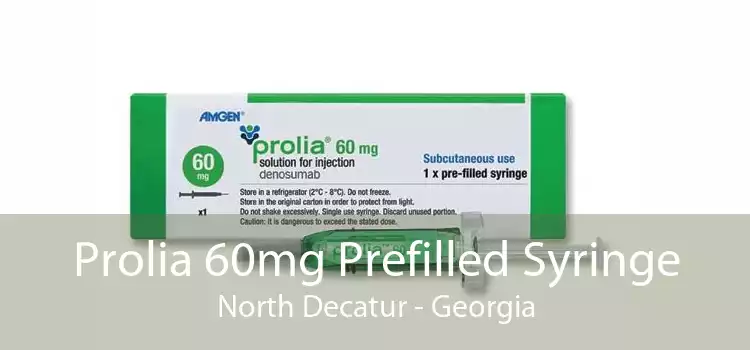Prolia 60mg Prefilled Syringe North Decatur - Georgia