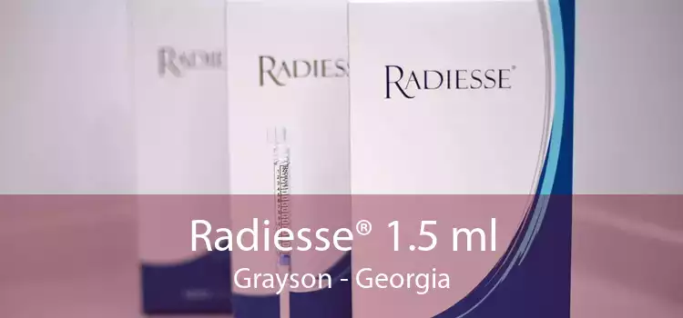 Radiesse® 1.5 ml Grayson - Georgia