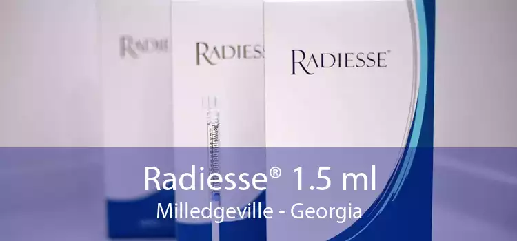 Radiesse® 1.5 ml Milledgeville - Georgia