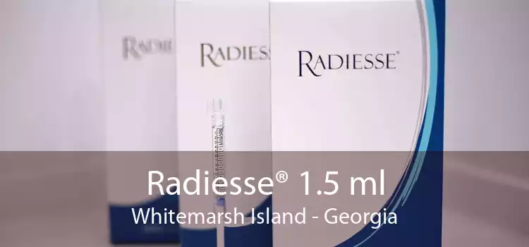 Radiesse® 1.5 ml Whitemarsh Island - Georgia