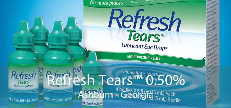 Refresh Tears™ 0.50% Ashburn - Georgia