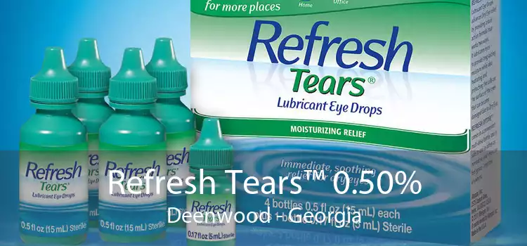 Refresh Tears™ 0.50% Deenwood - Georgia