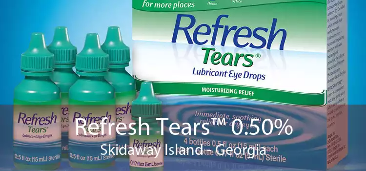 Refresh Tears™ 0.50% Skidaway Island - Georgia