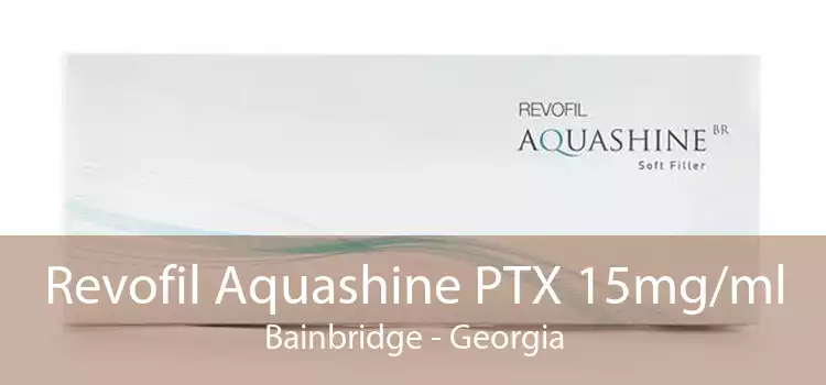 Revofil Aquashine PTX 15mg/ml Bainbridge - Georgia
