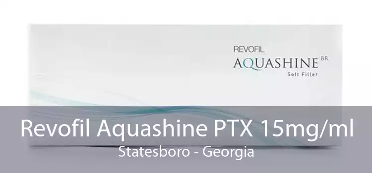 Revofil Aquashine PTX 15mg/ml Statesboro - Georgia