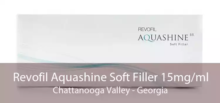 Revofil Aquashine Soft Filler 15mg/ml Chattanooga Valley - Georgia