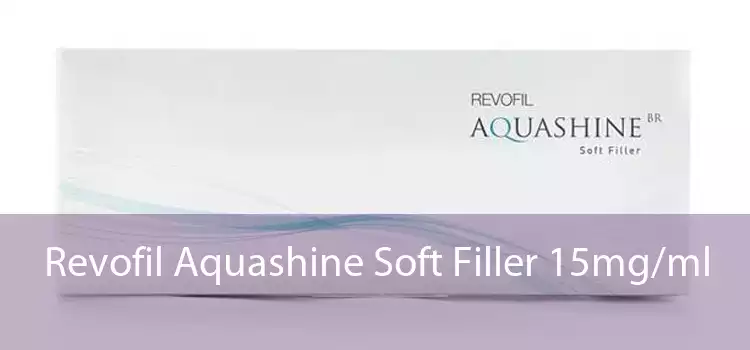 Revofil Aquashine Soft Filler 15mg/ml 