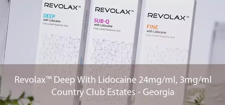 Revolax™ Deep With Lidocaine 24mg/ml, 3mg/ml Country Club Estates - Georgia