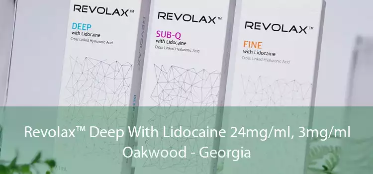 Revolax™ Deep With Lidocaine 24mg/ml, 3mg/ml Oakwood - Georgia