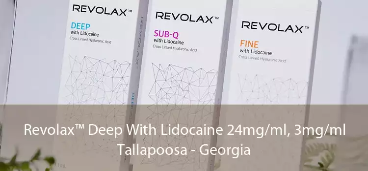 Revolax™ Deep With Lidocaine 24mg/ml, 3mg/ml Tallapoosa - Georgia