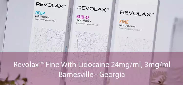 Revolax™ Fine With Lidocaine 24mg/ml, 3mg/ml Barnesville - Georgia