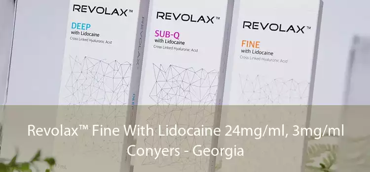 Revolax™ Fine With Lidocaine 24mg/ml, 3mg/ml Conyers - Georgia