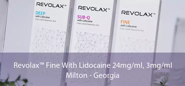 Revolax™ Fine With Lidocaine 24mg/ml, 3mg/ml Milton - Georgia