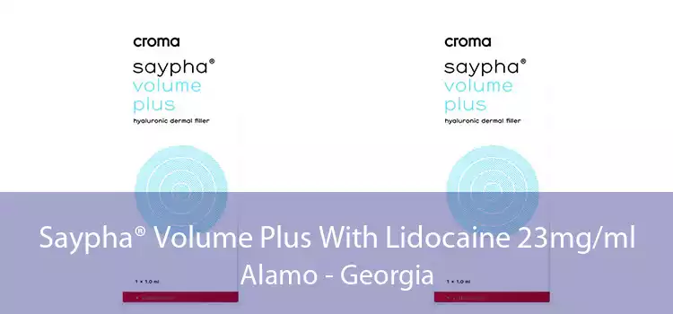 Saypha® Volume Plus With Lidocaine 23mg/ml Alamo - Georgia