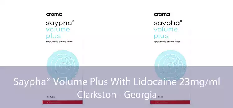Saypha® Volume Plus With Lidocaine 23mg/ml Clarkston - Georgia