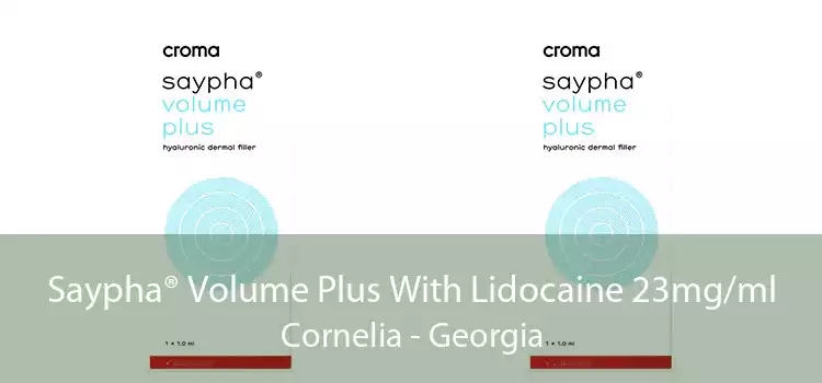 Saypha® Volume Plus With Lidocaine 23mg/ml Cornelia - Georgia