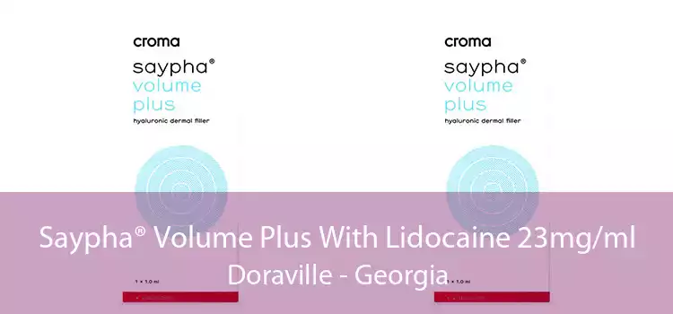 Saypha® Volume Plus With Lidocaine 23mg/ml Doraville - Georgia