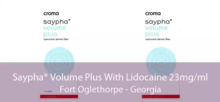 Saypha® Volume Plus With Lidocaine 23mg/ml Fort Oglethorpe - Georgia