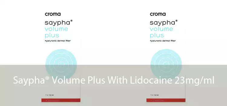 Saypha® Volume Plus With Lidocaine 23mg/ml 