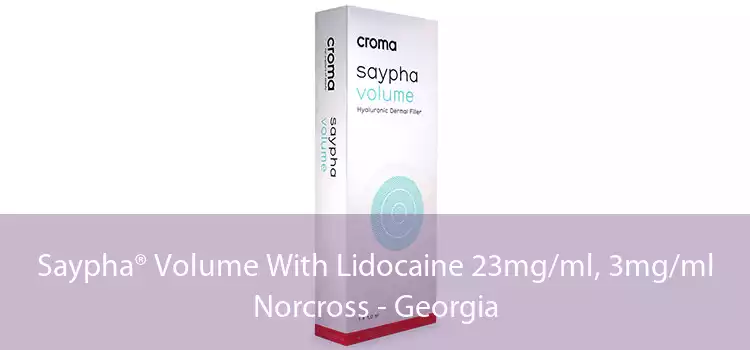 Saypha® Volume With Lidocaine 23mg/ml, 3mg/ml Norcross - Georgia