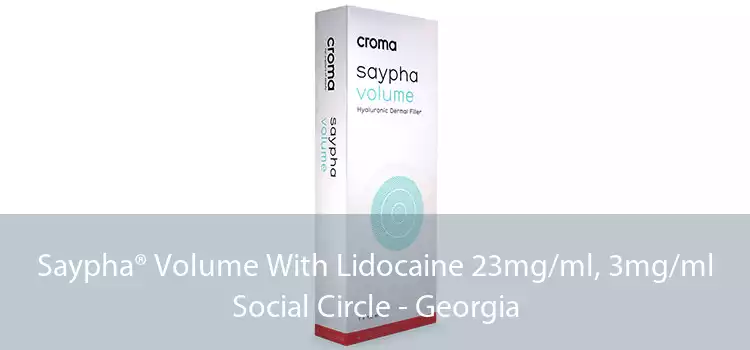 Saypha® Volume With Lidocaine 23mg/ml, 3mg/ml Social Circle - Georgia