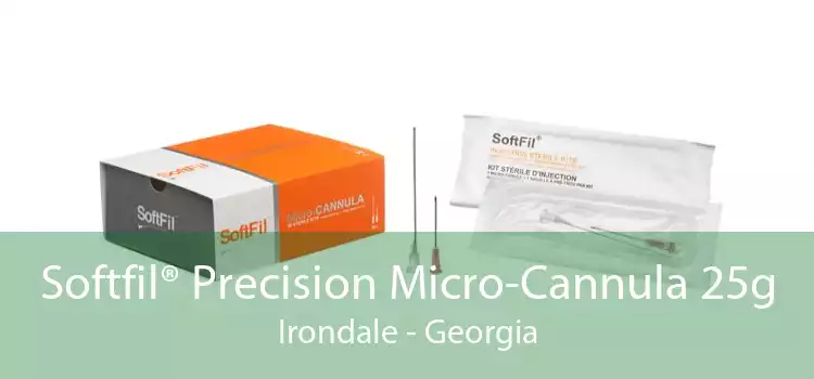 Softfil® Precision Micro-Cannula 25g Irondale - Georgia