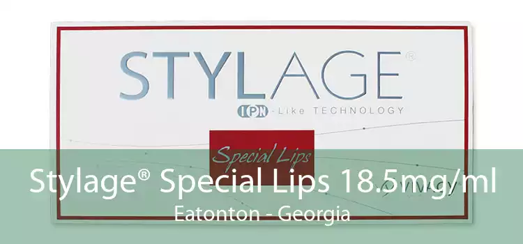 Stylage® Special Lips 18.5mg/ml Eatonton - Georgia