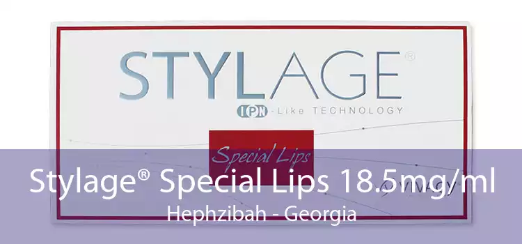Stylage® Special Lips 18.5mg/ml Hephzibah - Georgia