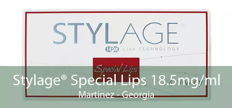 Stylage® Special Lips 18.5mg/ml Martinez - Georgia
