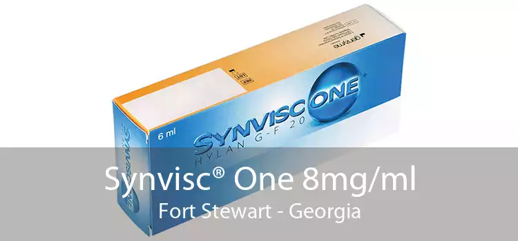 Synvisc® One 8mg/ml Fort Stewart - Georgia