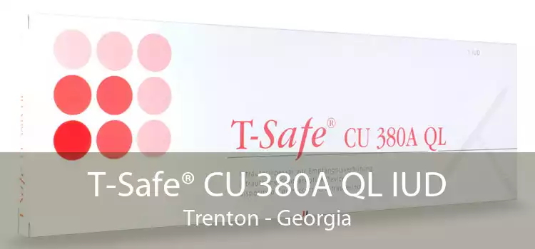 T-Safe® CU 380A QL IUD Trenton - Georgia