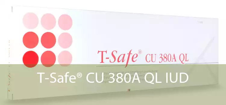 T-Safe® CU 380A QL IUD 