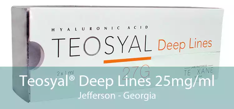 Teosyal® Deep Lines 25mg/ml Jefferson - Georgia