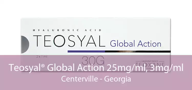 Teosyal® Global Action 25mg/ml, 3mg/ml Centerville - Georgia