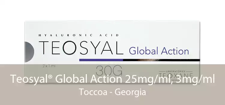 Teosyal® Global Action 25mg/ml, 3mg/ml Toccoa - Georgia