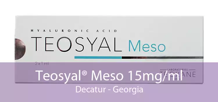 Teosyal® Meso 15mg/ml Decatur - Georgia