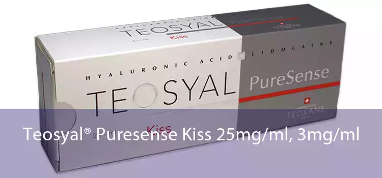 Teosyal® Puresense Kiss 25mg/ml, 3mg/ml 